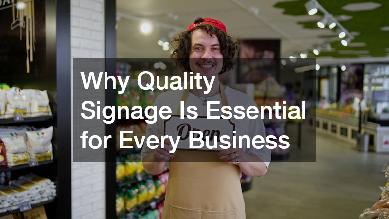 Why Quality Signage Is Essential for Every Business